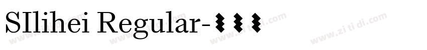 SIlihei Regular字体转换 SIlihei Regular字体转换
